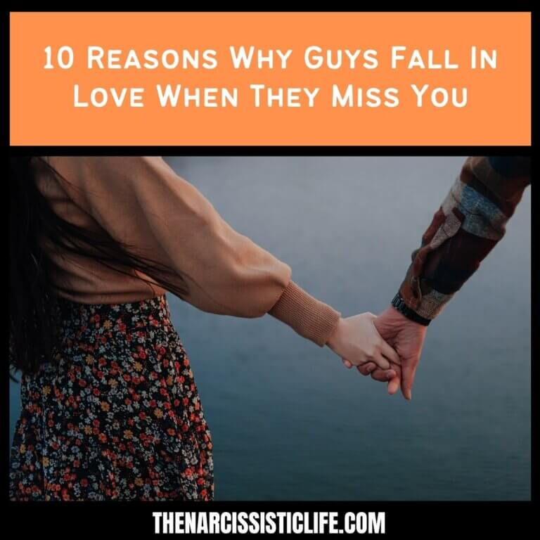 10 Reasons Why Guys Fall In Love When They Miss You