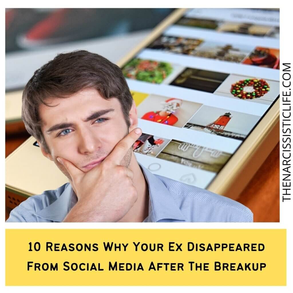 10 Reasons Why Your Ex Disappeared From Social Media After The Breakup