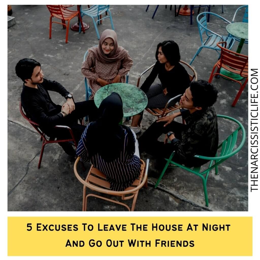 5 Excuses To Leave The House At Night And Go Out With Friends