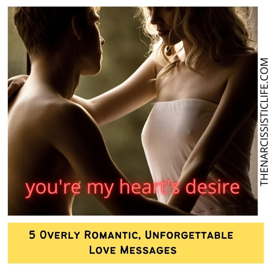 5 Overly Romantic, Unforgettable Love Messages