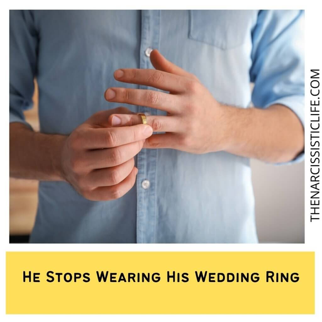 He Stops Wearing His Wedding Ring