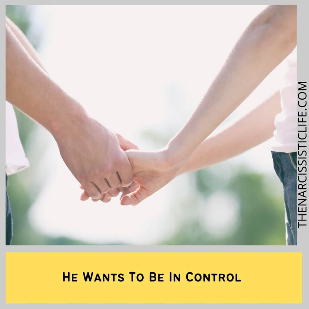 He Wants To Be In Control 