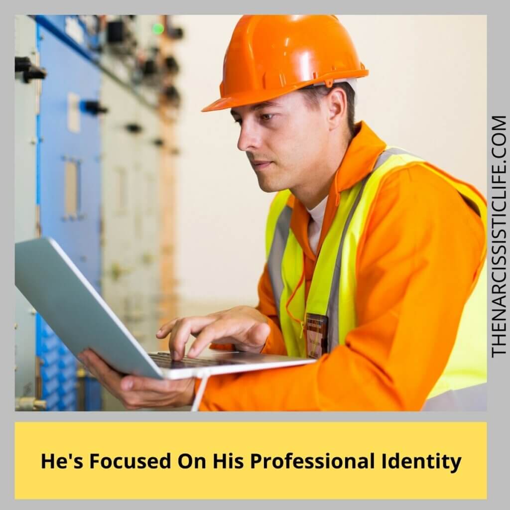 He's Focused On His Professional Identity