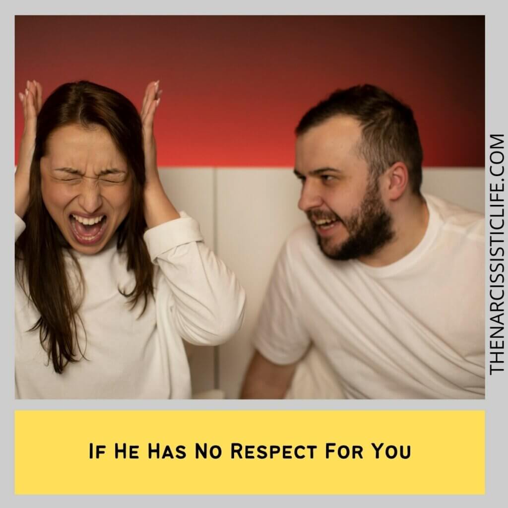 If He Has No Respect For You