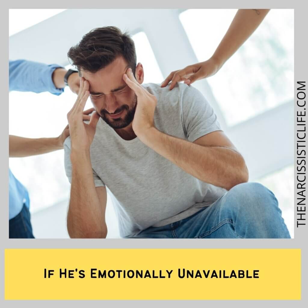If He's Emotionally Unavailable