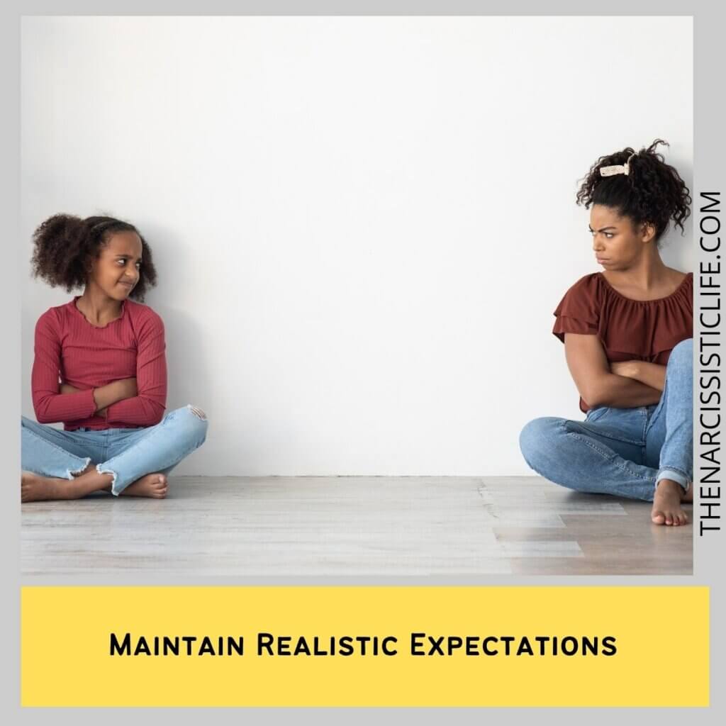 Maintain Realistic Expectations