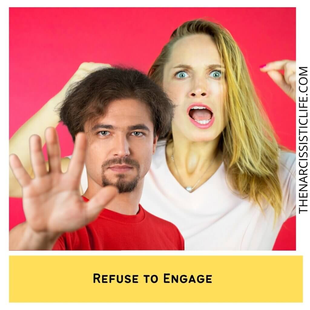 Refuse to engage
