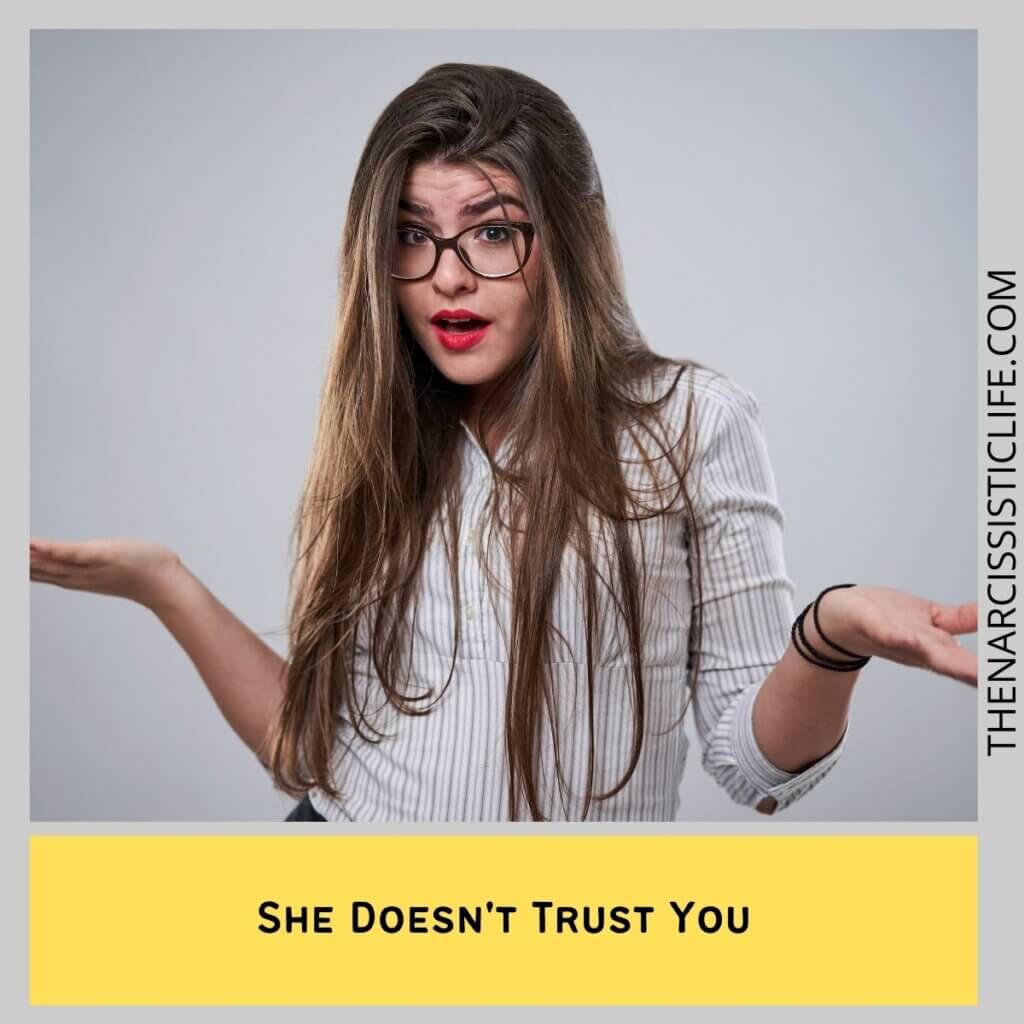 She Doesn't Trust You