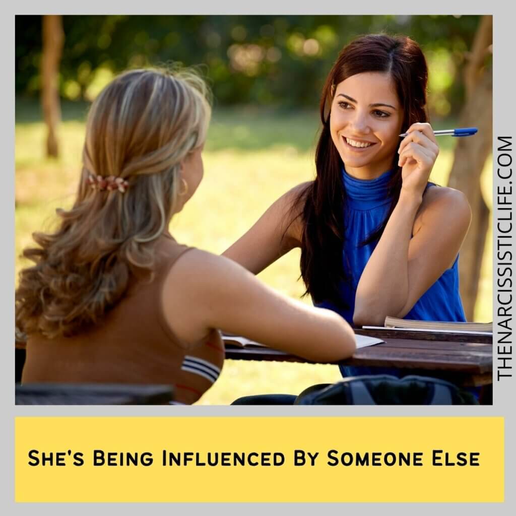 She's Being Influenced By Someone Else
