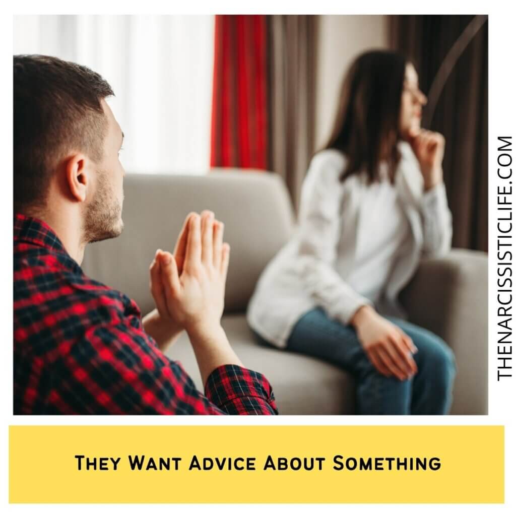 They Want Advice About Something