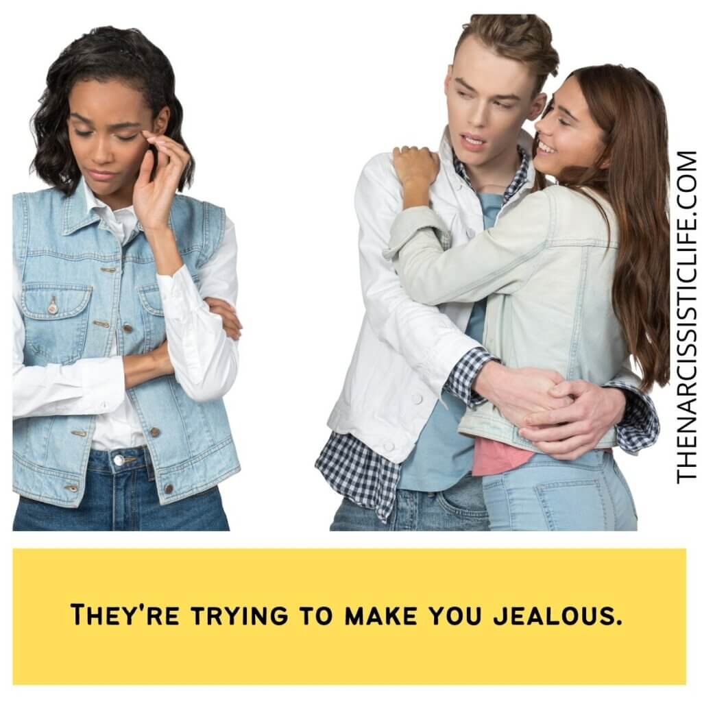 They're trying to make you jealous. 