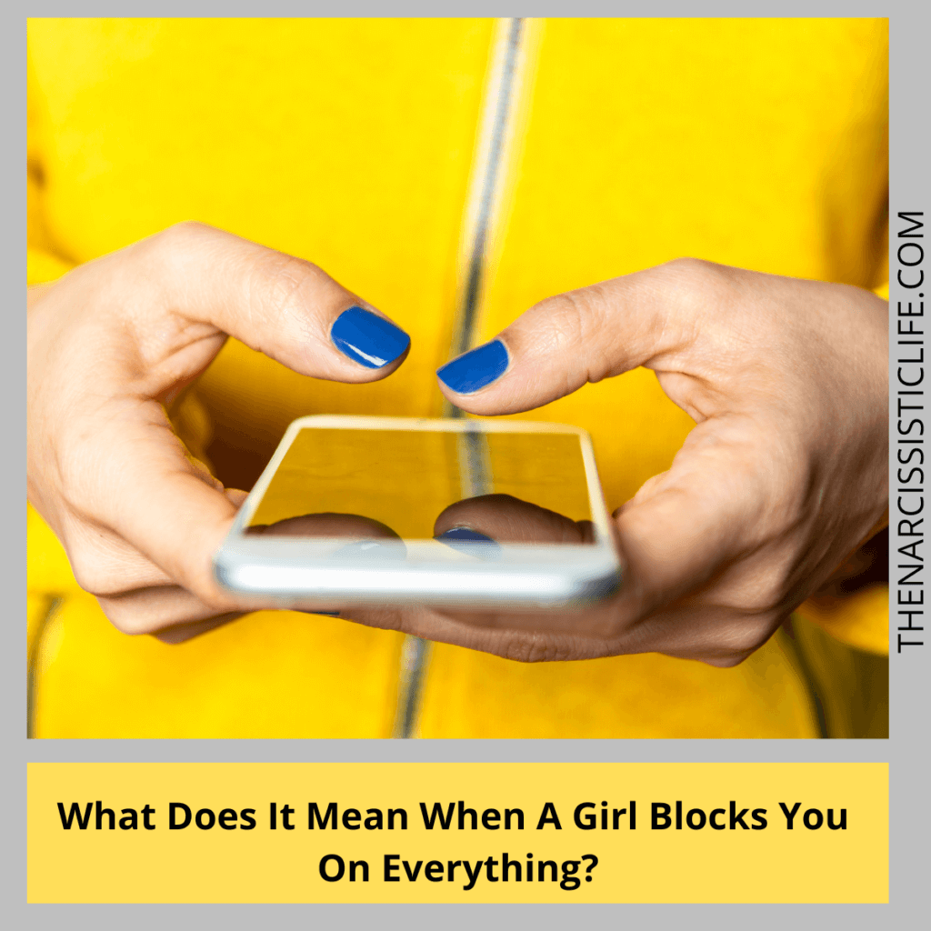 What Does It Mean When A Girl Blocks You On Everything