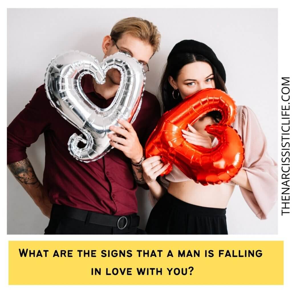 What are the signs that a man is falling in love with you