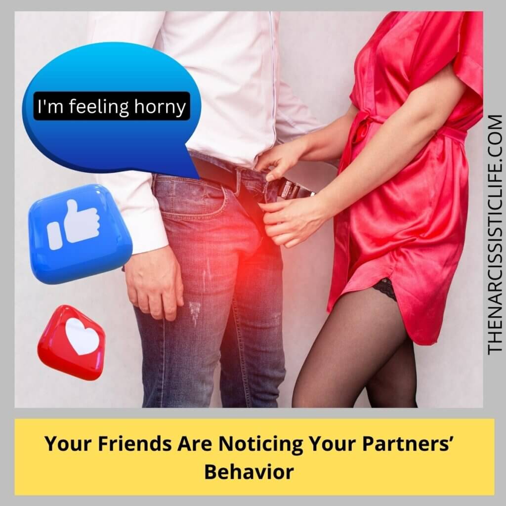 Your Friends Are Noticing Your Partners’ Behavior