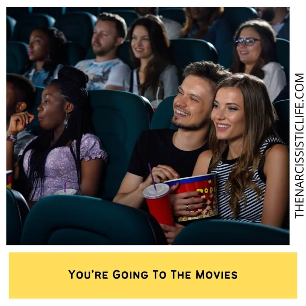 You’re Going To The Movies