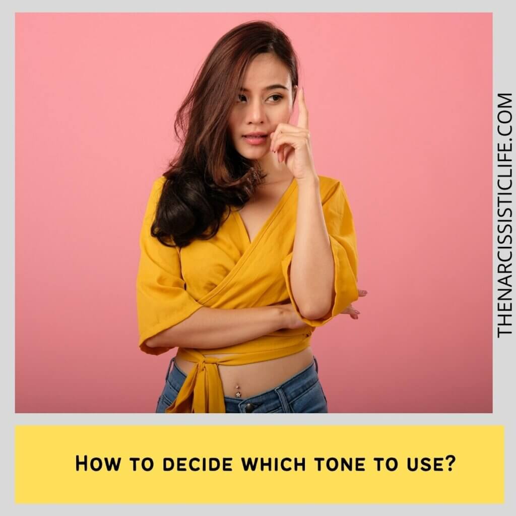 How to decide which tone to use
