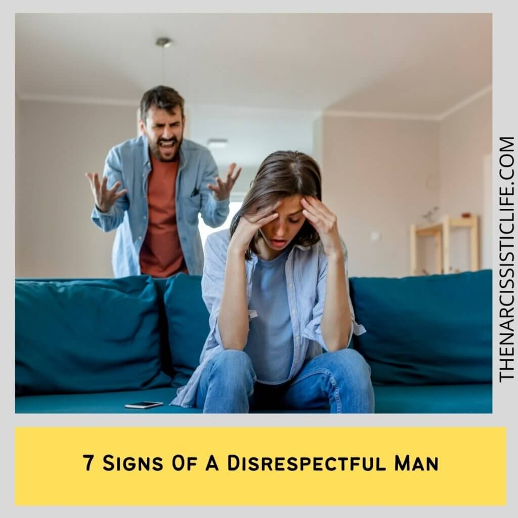 7 Signs Of A Disrespectful Man