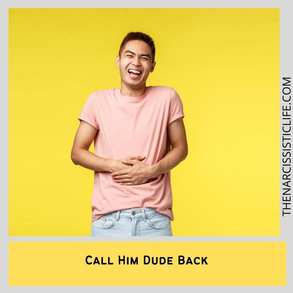 Call Him Dude Back