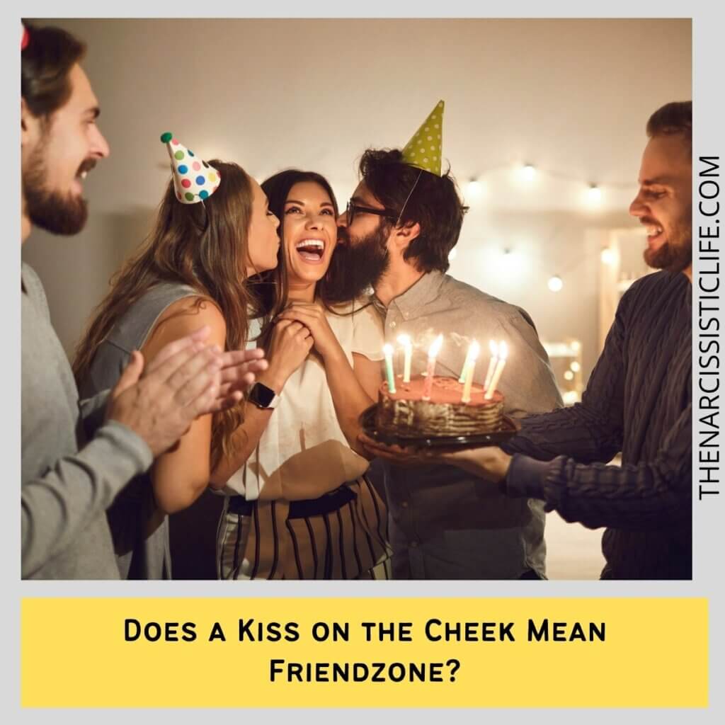 Does a Kiss on the Cheek Mean Friendzone