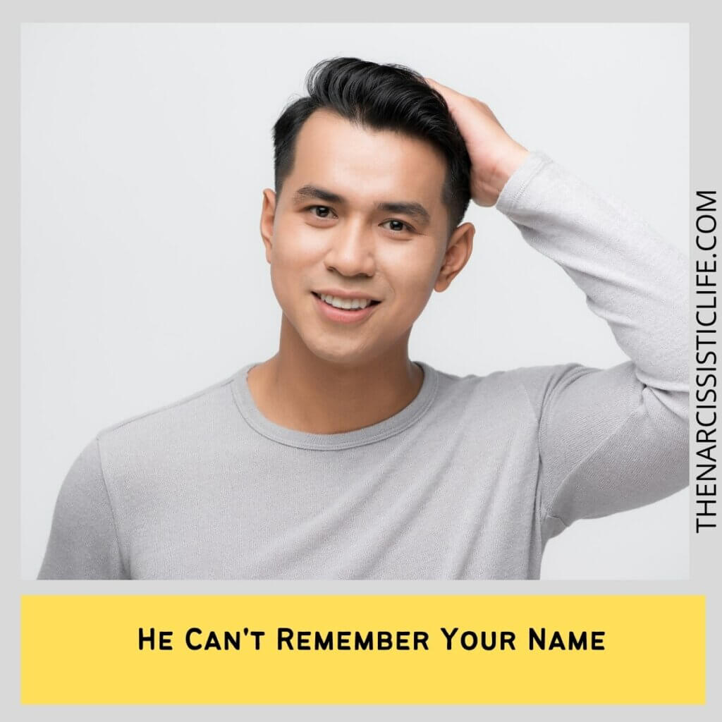 He Can't Remember Your Name