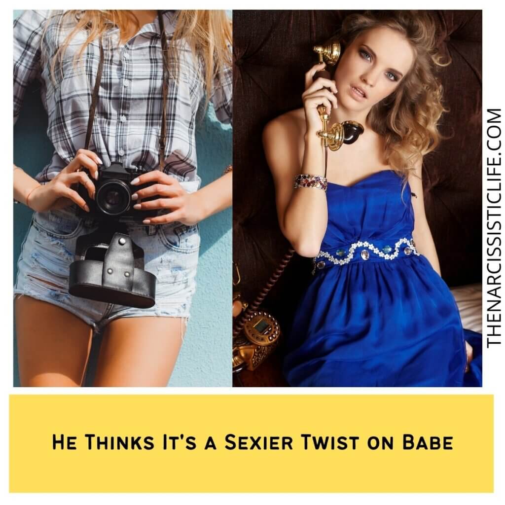 He Thinks It’s a Sexier Twist on Babe