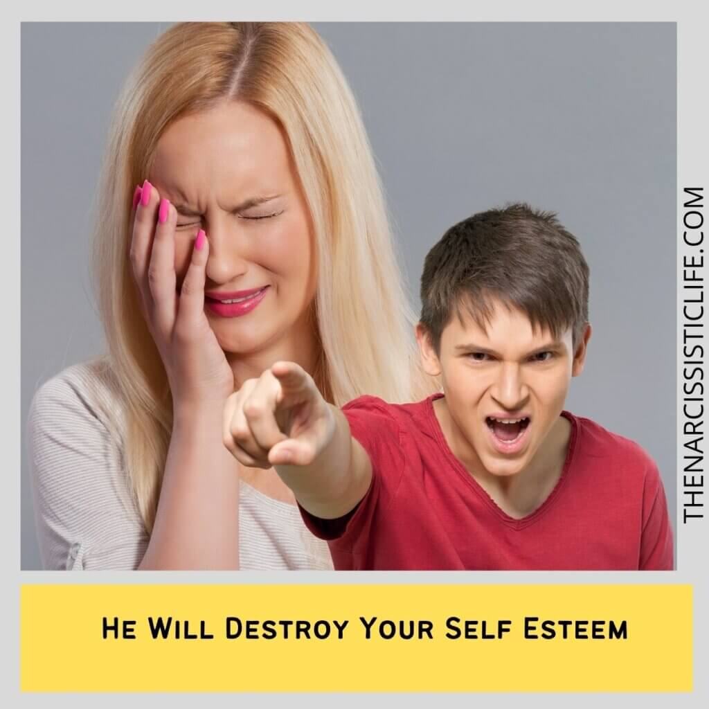 He Will Destroy Your Self Esteem