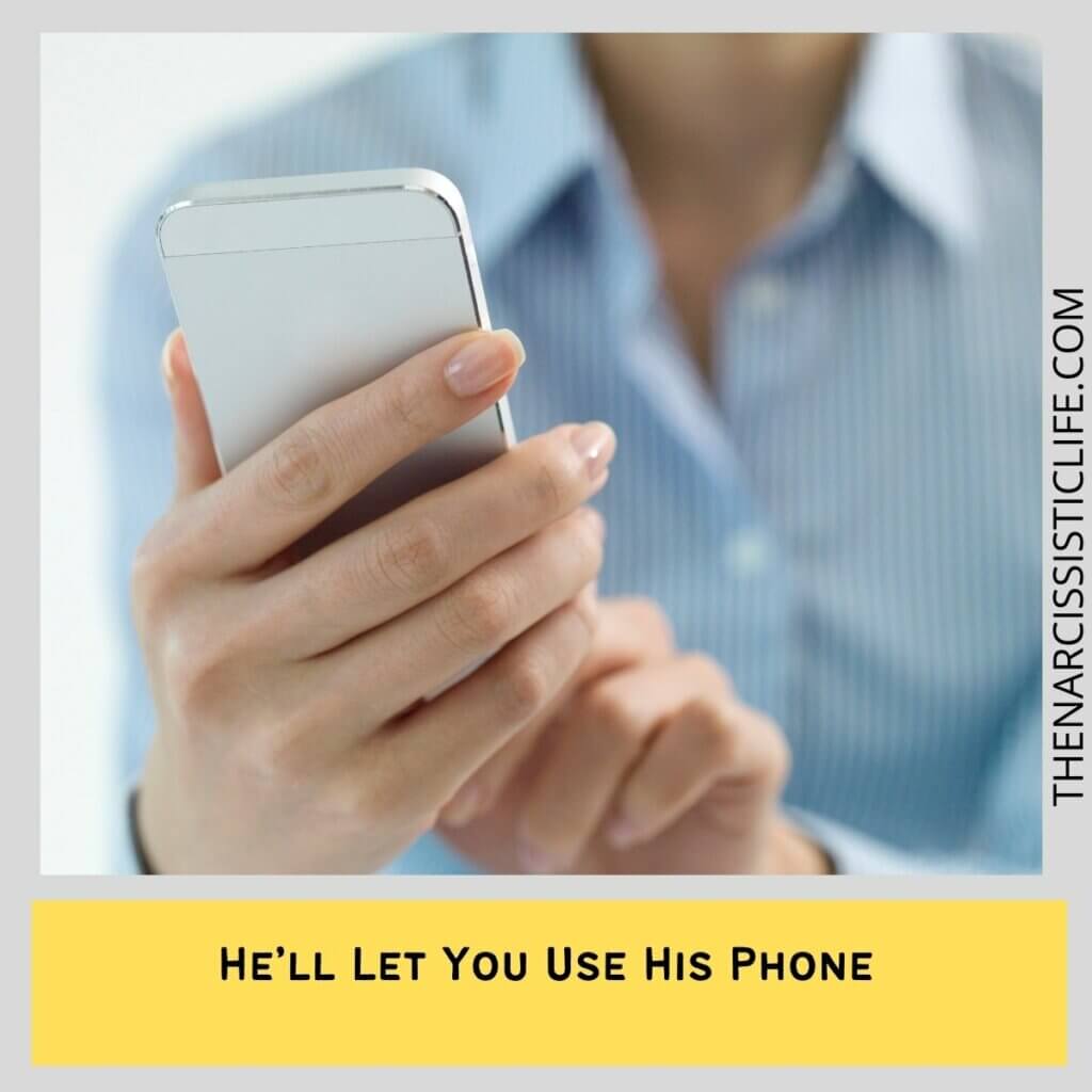 He’ll Let You Use His Phone