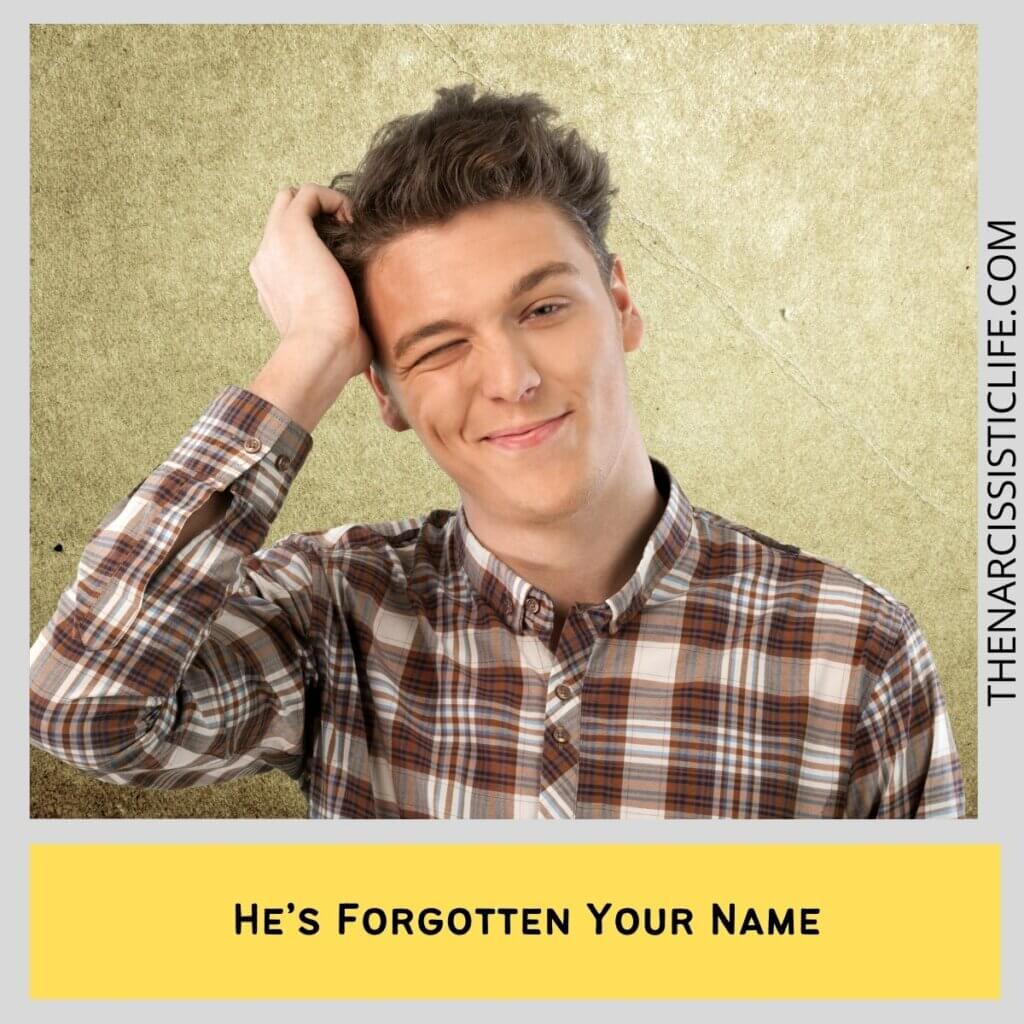He’s Forgotten Your Name