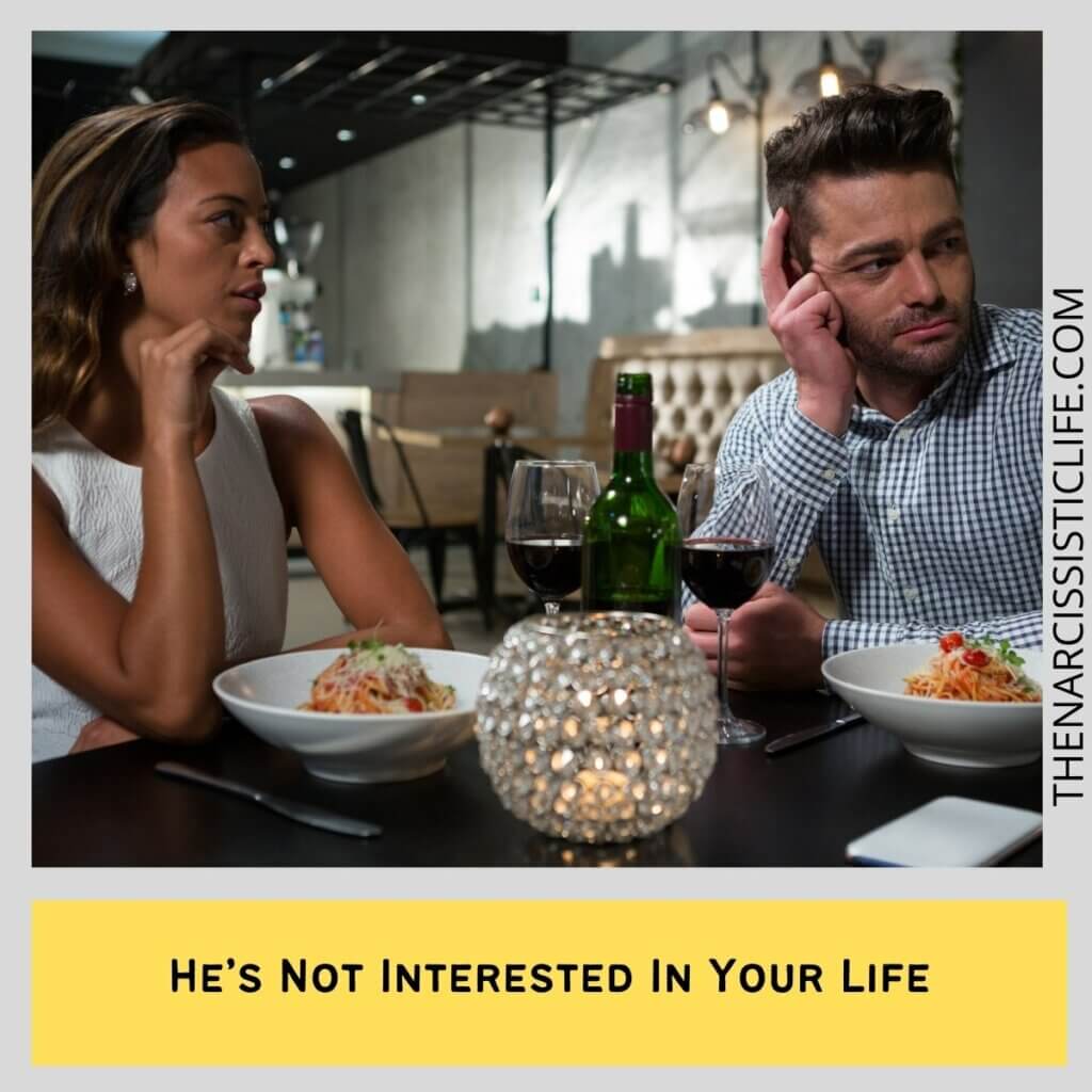 He’s Not Interested In Your Life