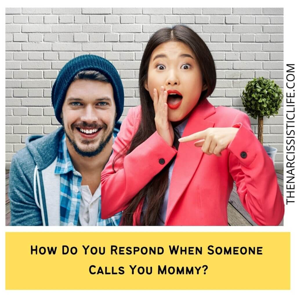 How Do You Respond When Someone Calls You Mommy 