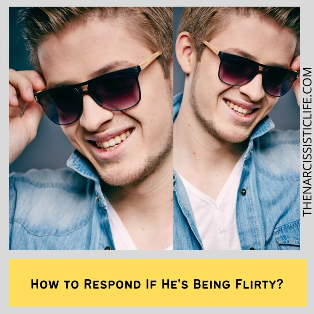 How to Respond If He's Being Flirty?
