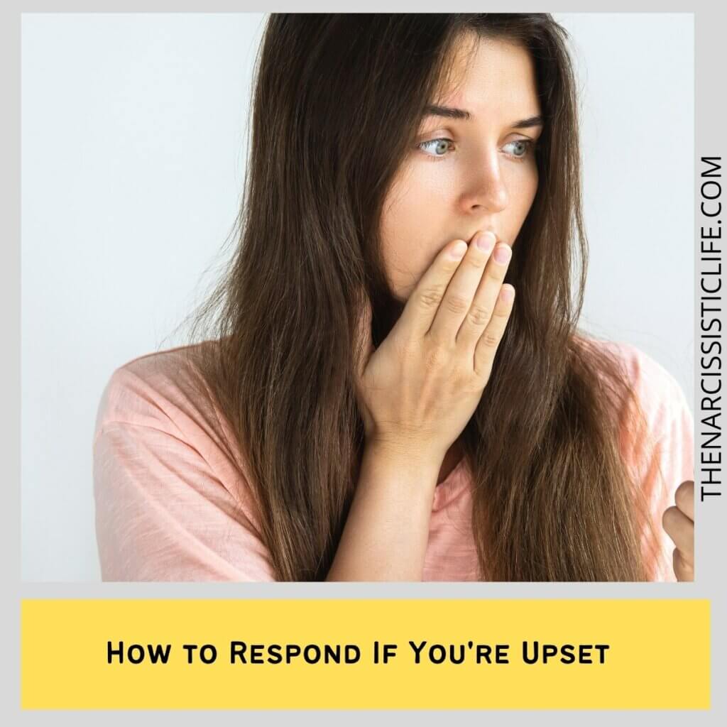 How to Respond If You're Upset