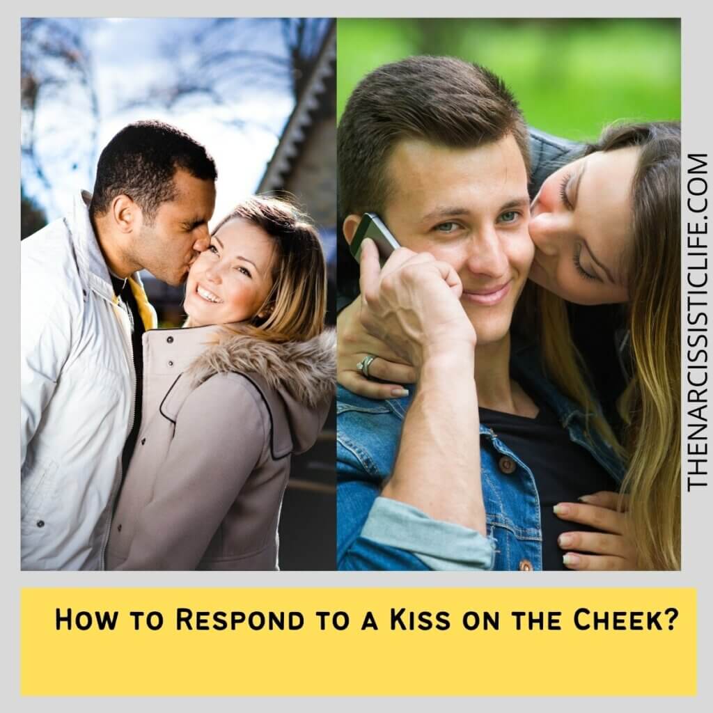 How to Respond to a Kiss on the Cheek