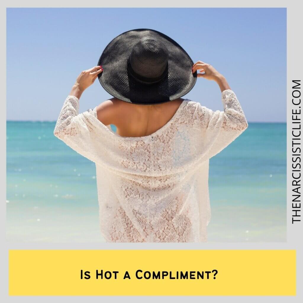 Is Hot a Compliment