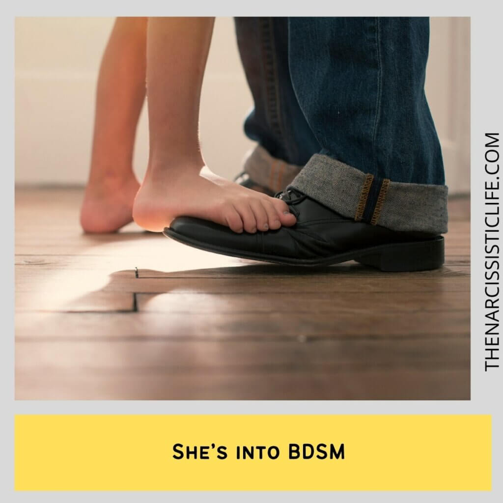 She’s into BDSM 