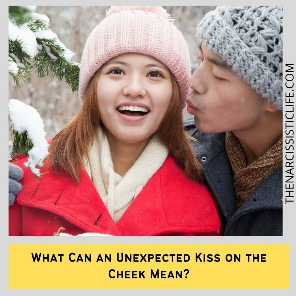 What Can an Unexpected Kiss on the Cheek Mean