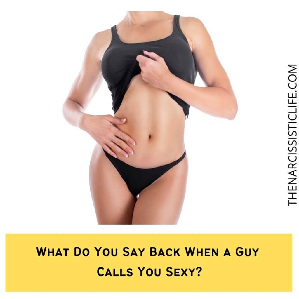 What Do You Say Back When a Guy Calls You Sexy