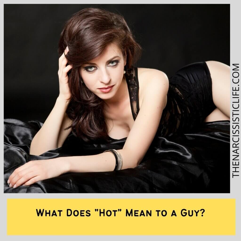 What Does Hot Mean to a Guy