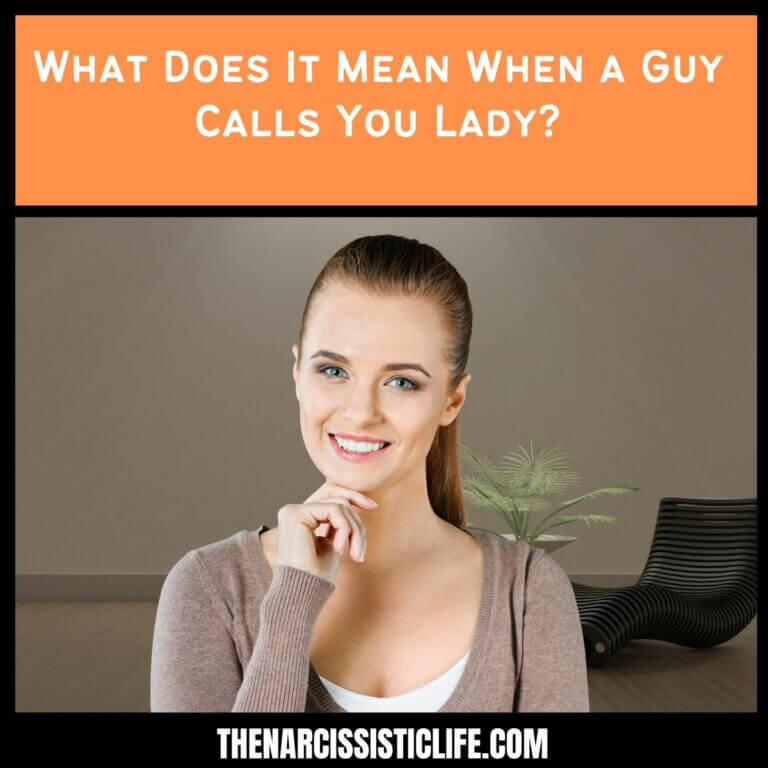 What Does It Mean When a Guy Calls You Lady?
