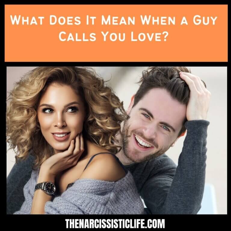 What Does It Mean When a Guy Calls You Love?