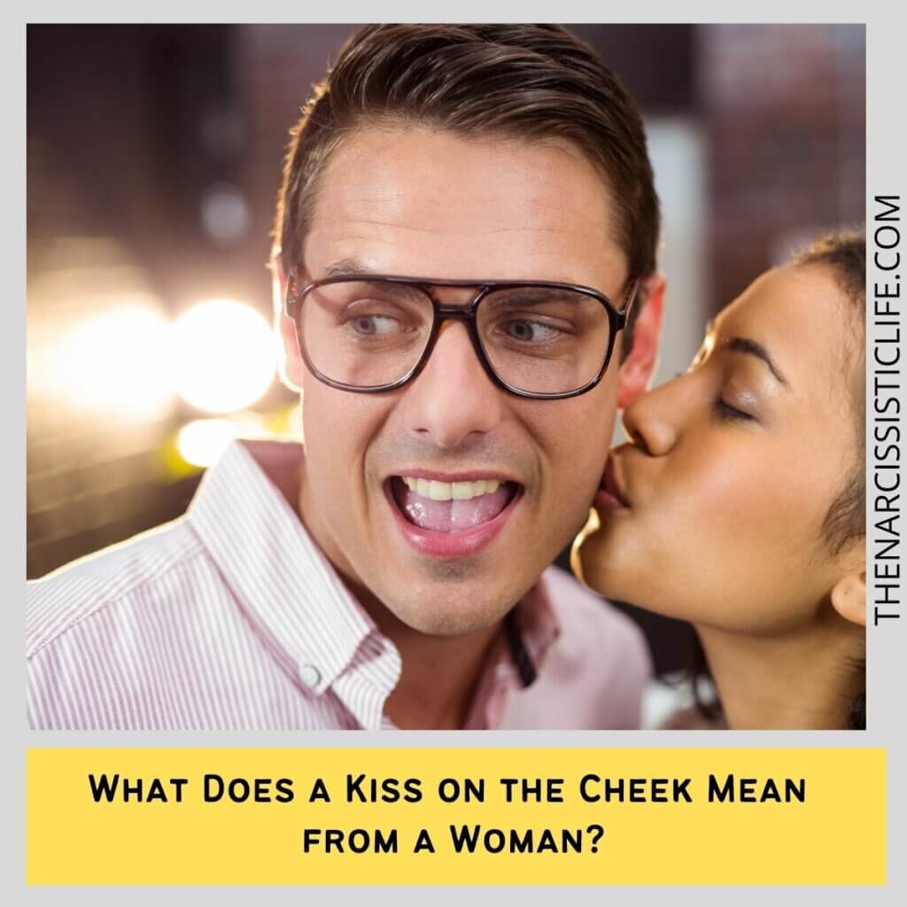 What Does a Kiss on the Cheek Mean from a Woman