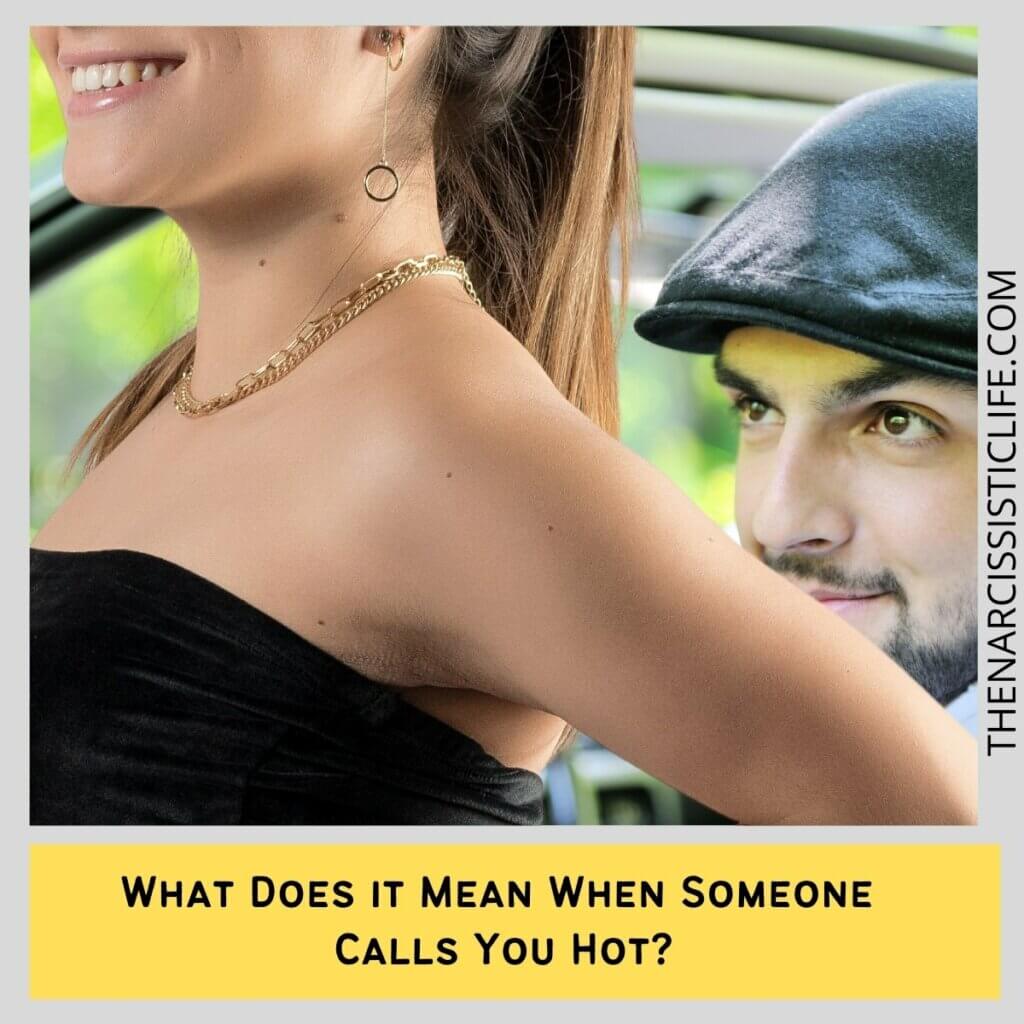 What Does it Mean When Someone Calls You Hot