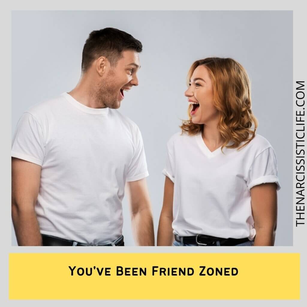 You've Been Friend Zoned