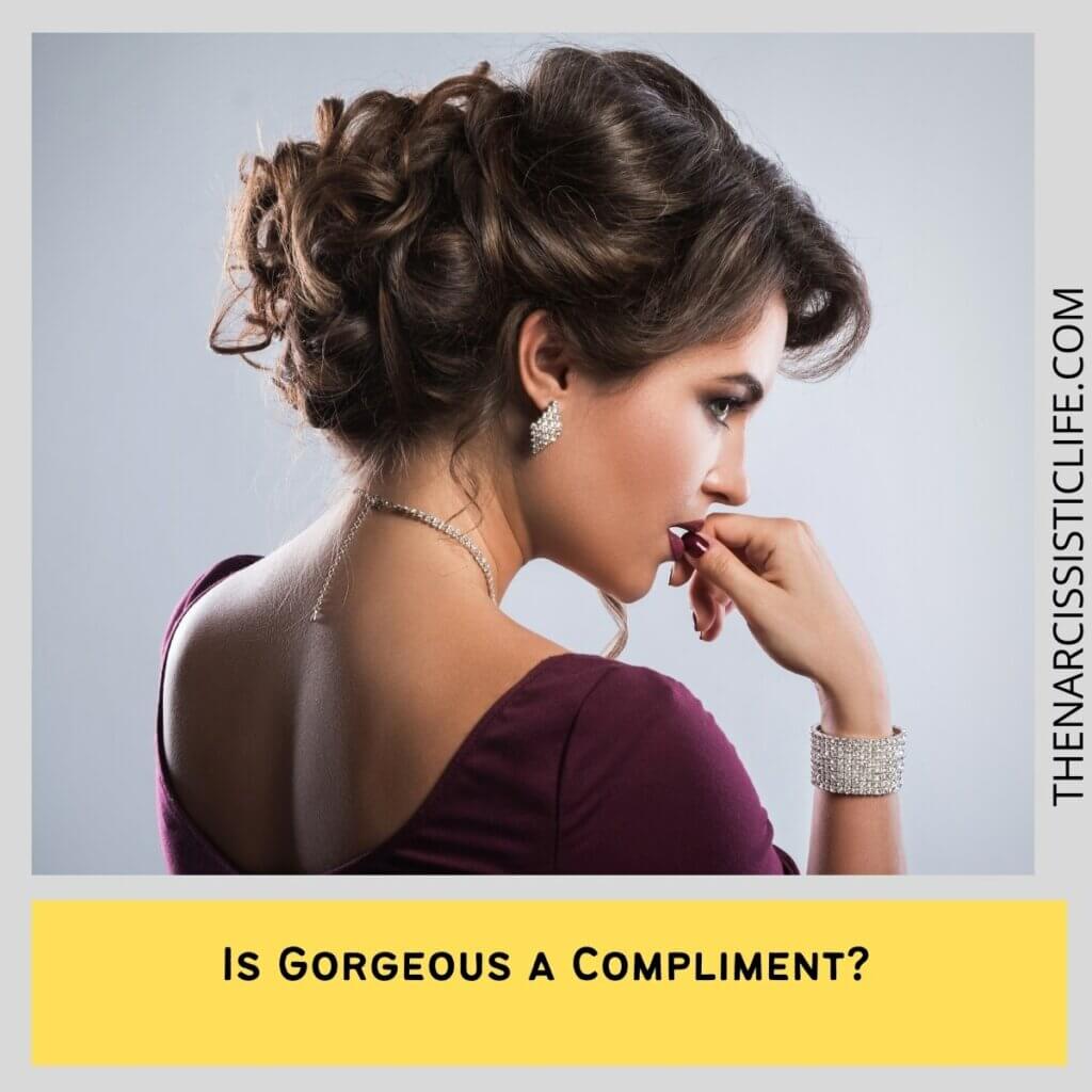 is gorgeous a compliment