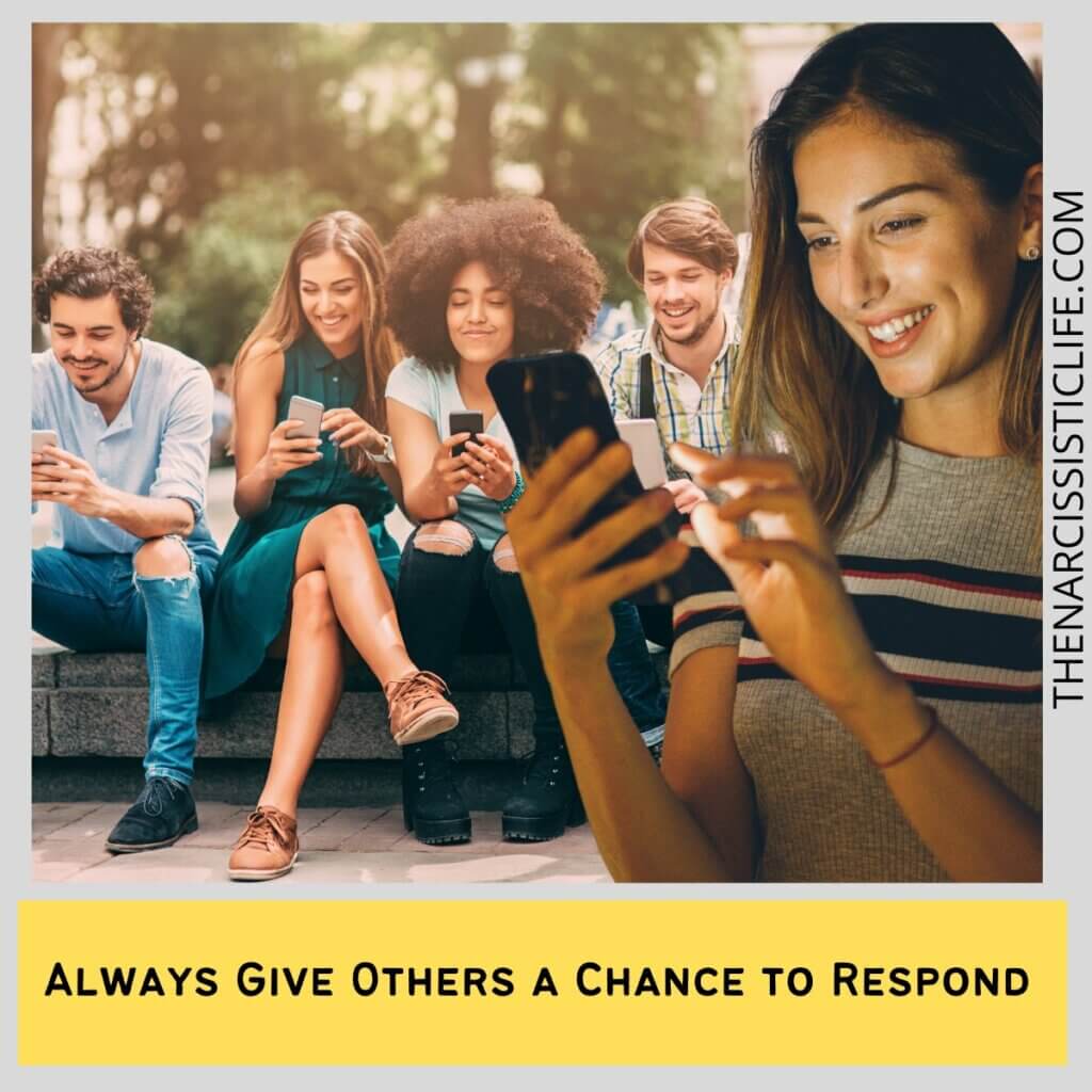 Always Give Others a Chance to Respond