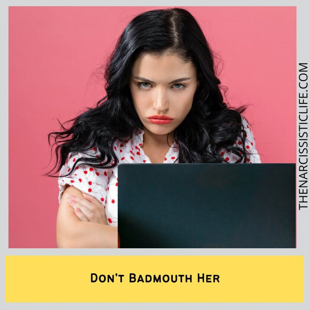 Don't Badmouth Her