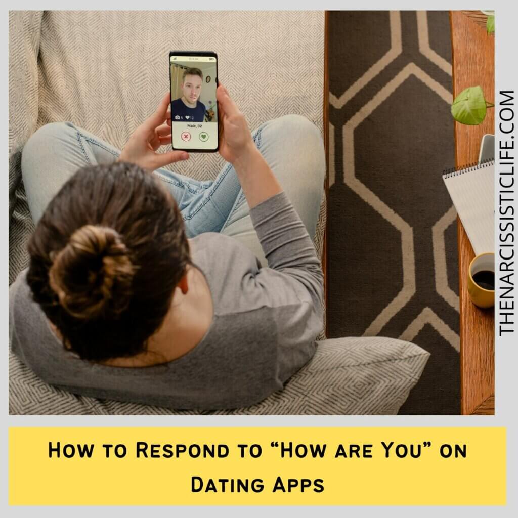 How to Respond to “How are You” on Dating Apps