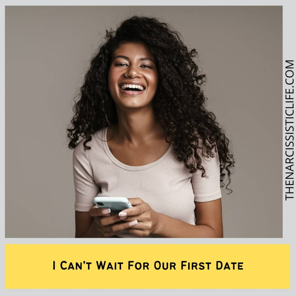 I Can't Wait For Our First Date