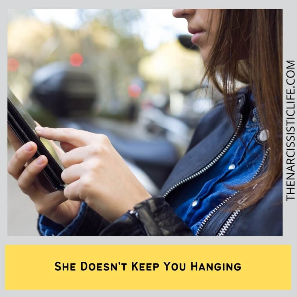She Doesn't Keep You Hanging