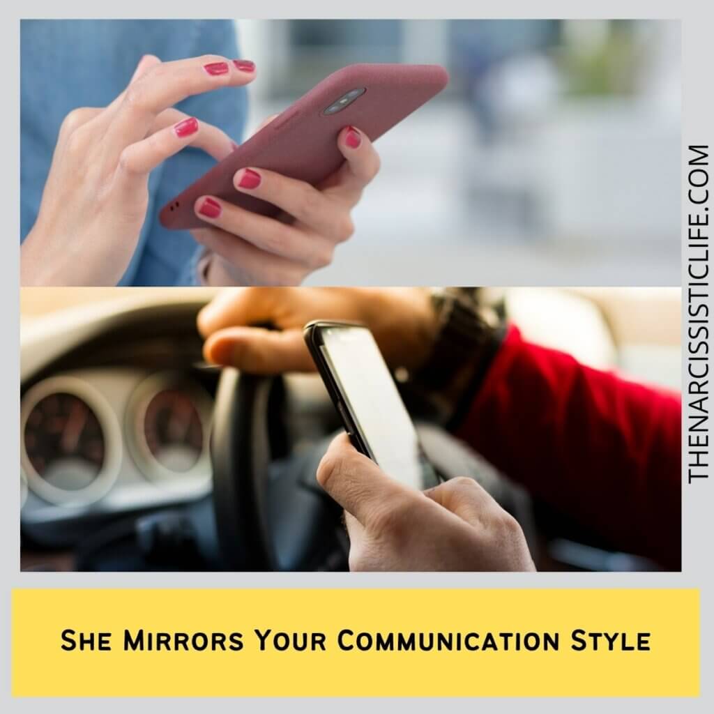 She Mirrors Your Communication Style